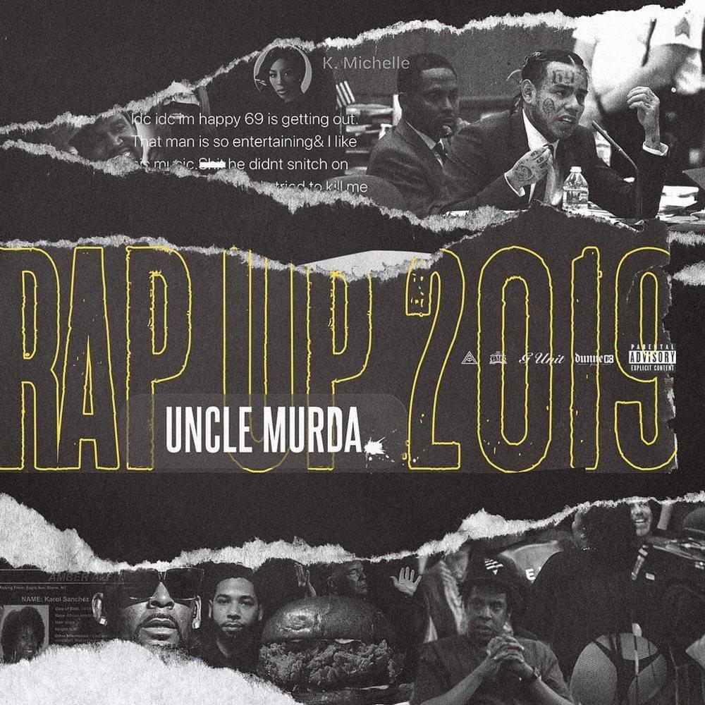 Uncle Murda’s “Rap Up 2019” Takes Shots At Kanye West, Tyler, The Creator, &amp; 6ix9ine - genius.com
