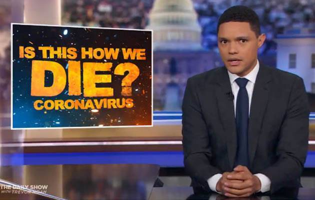 Trevor Noah Fears Trump Has “No Grasp” On Coronavirus Outbreak - deadline.com