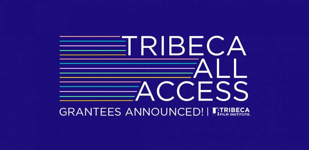 Tribeca Film Institute Announces Winners of Annual ‘All Access Grantees’ Program (EXCLUSIVE) - variety.com
