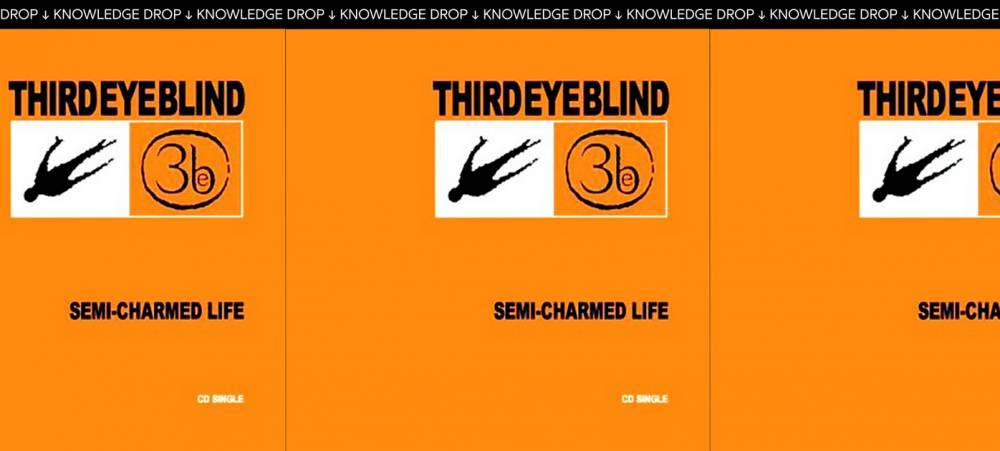 Knowledge Drop: Third Eye Blind’s “Semi-Charmed Life” Is Actually About Crystal Meth - genius.com