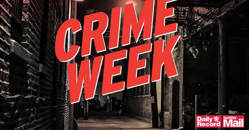 Get your teeth into gripping stories every day with Crime Week - www.dailyrecord.co.uk - Britain