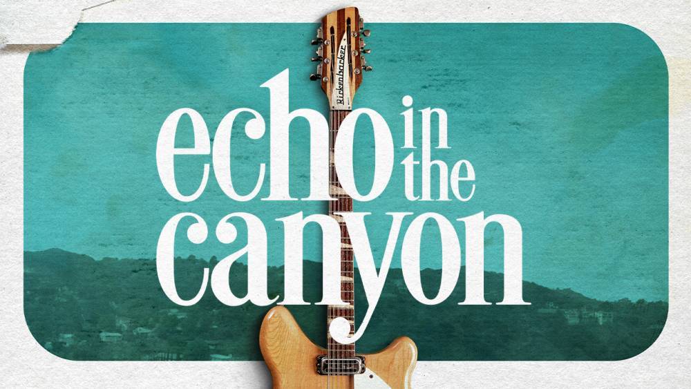 ‘Echo In The Canyon’ - www.thehollywoodnews.com - county Andrew - county Canyon