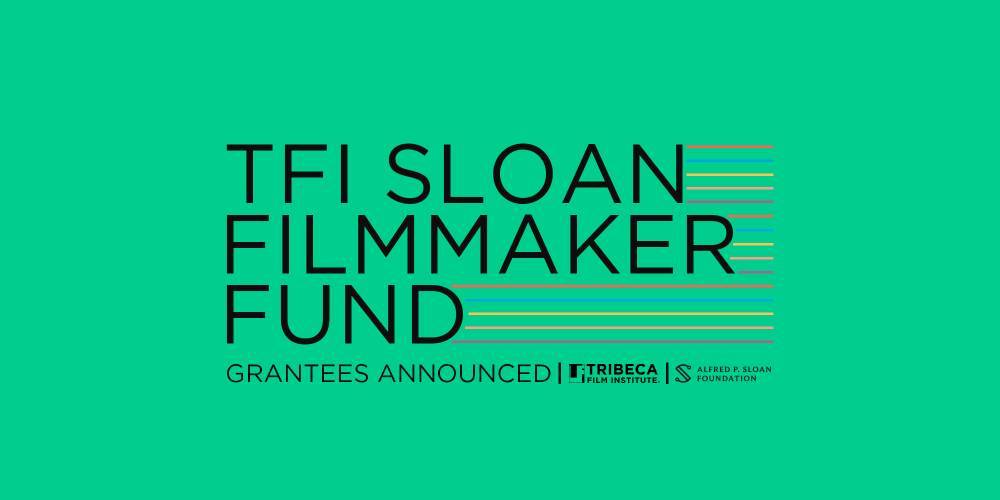 Tribeca Film Institute Announces Sloan Filmmaker Fund Winners (EXCLUSIVE) - variety.com