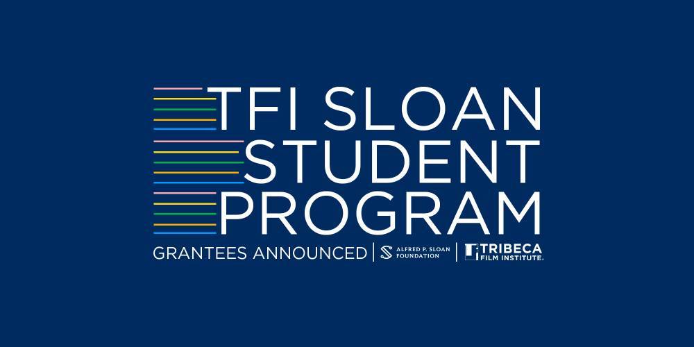 Tribeca Film Institute and Alfred P. Sloan Foundation Announce Winners of Sloan Student Grand Jury Prize and Sloan Student Discovery Award (EXCLUSIVE) - variety.com