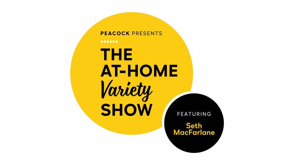 Seth MacFarlane To Host ‘At-Home Variety Show’ On Peacock For COVID-19 Relief Featuring NBCU Stars - deadline.com