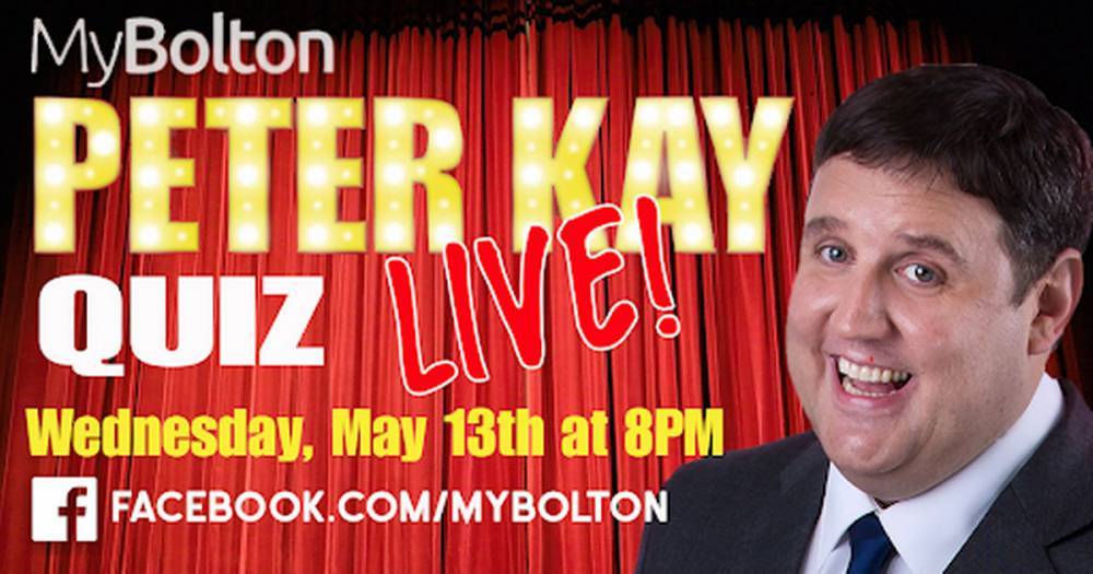 Join us for our Peter Kay lockdown quiz - live from Bolton - www.manchestereveningnews.co.uk
