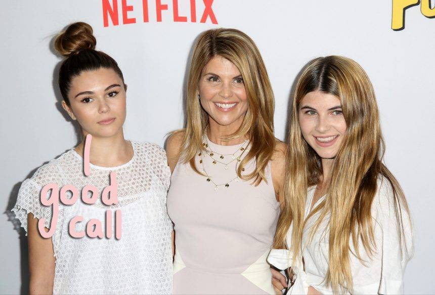 Lori Loughlin’s Daughters Are ‘Proud’ Of Their Parents For Finally Pleading Guilty - perezhilton.com