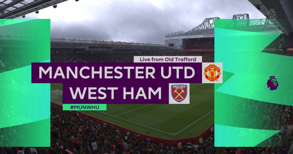 Manchester United vs West Ham simulated on FIFA 20 - www.manchestereveningnews.co.uk - Britain - Manchester
