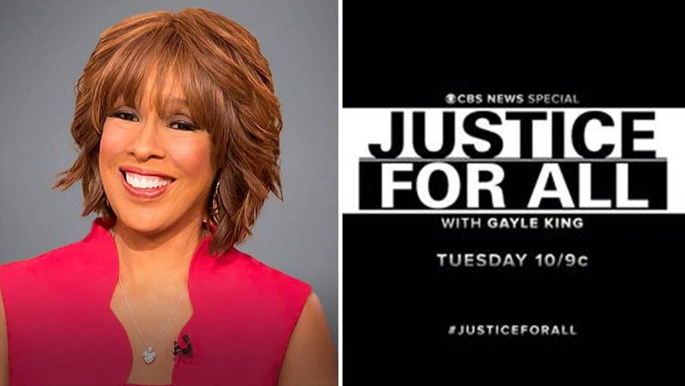 Gayle King Leads ‘Justice For All’, CBS News Special On Racism & Police Brutality - deadline.com