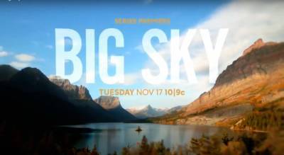 ‘Big Sky’ Trailer Makes A Splash With More Than 25M Views In First 3 Days For David E. Kelley’s ABC Drama - deadline.com