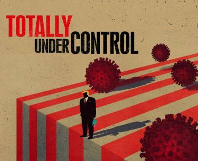 ‘Totally Under Control’ Trailer: Alex Gibney’s New Documentary Is A Damning Look At Trump’s Botched COVID-19 Response - theplaylist.net - Russia
