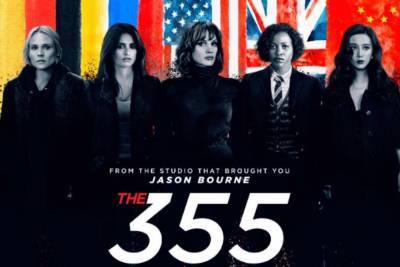 A Team Of Women Spies Come Together In ‘The 355’ Trailer - etcanada.com