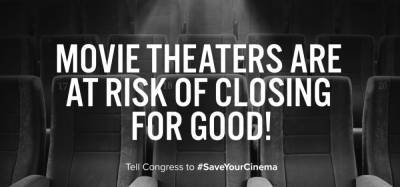 #SaveYourCinema: Theater Owners Urge People To Write To Politicians—“This Is As Urgent As It Gets” - theplaylist.net