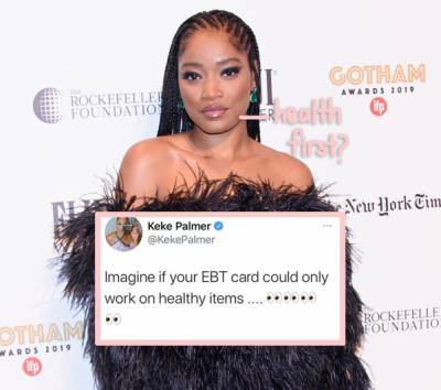 Keke Palmer Faces Backlash After Tweeting Tone-Deaf Comments Saying EBT Cards Should 'Only Work On Healthy Items' - perezhilton.com