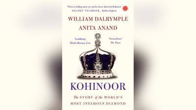 William Dalrymple & Anita Anand’s Book ‘Koh-I-Noor: The History Of The World’s Most Infamous Diamond’ Optioned For Drama Series Adaptation - deadline.com - Britain - India - city Mumbai