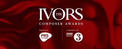 Nominations for Ivors Composers Awards announced - completemusicupdate.com - Britain