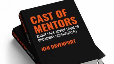 Tony-Winning Producer Ken Davenport Writes ‘Cast of Mentors’ (EXCLUSIVE) - variety.com