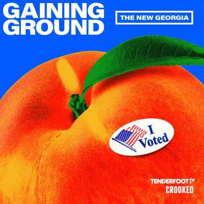 Tenderfoot TV & Crooked Media Launch Political Podcast ‘Gaining Ground: The New Georgia’ - deadline.com - Atlanta
