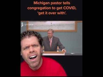 Michigan Pastor Tells Congregation To Get COVID, 'Get It Over With'! - perezhilton.com - Michigan