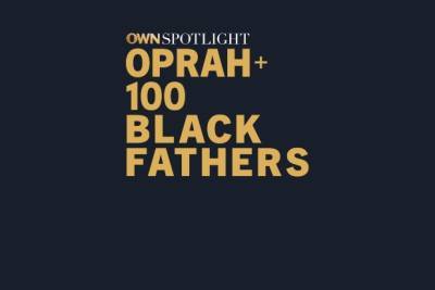 OWN Sets New ‘Spotlight’ Special on Racial Injustice Featuring 100 Black Fathers - thewrap.com