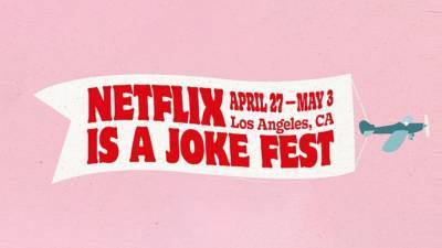 Netflix Is A Joke Fest Canceled For 2020 Amid Coronavirus Concerns - deadline.com