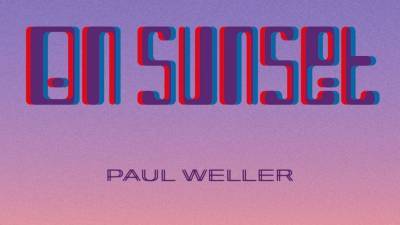 Review: Paul Weller’s shiny ‘On Sunset’ a carnival of sounds - abcnews.go.com