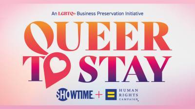 Showtime Teams With Human Rights Campaign For ‘Queer To Stay’ LGBTQ+ Business Preservation Initiative - deadline.com