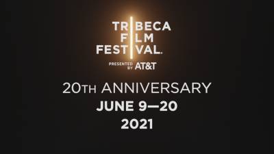 Tribeca Film Festival Confirms 20th Edition In 2021, Shifting Dates To June - deadline.com - New York