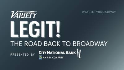 Variety Hosts ‘Legit! The Road Back to Broadway’ Virtual Event on Sept. 24 - variety.com