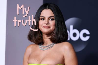 Selena Gomez Gets Candid About Mental Health & Self-Doubt: ‘I Used To Look At Myself And Not Feel Pretty Enough’ - perezhilton.com