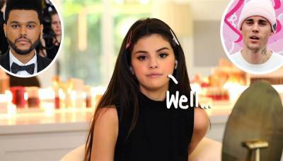 Selena Gomez Believes All Her Exes Think She’s ‘Crazy’ — & Throws Shade The Weeknd’s Way!! - perezhilton.com
