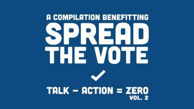 58 Indie Artists Band Together for Voters’ Rights Benefit Album ‘Talk – Action = Zero Vol. 2’ - variety.com