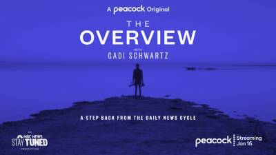 Peacock to Debut Millennial-Focused News Show ‘The Overview,’ Hosted By NBC News’ Gadi Schwartz (EXCLUSIVE) - variety.com - California