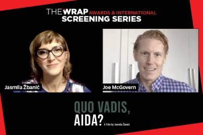 ‘Quo Vadis Aida’ Director Jasmila Zbanic Exposes the Bureaucracy of War From a Female Perspective (Video) - thewrap.com - Colombia