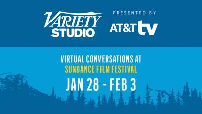 Variety Studio Returns to Sundance With Virtual Interviews in Partnership With AT&T TV - variety.com
