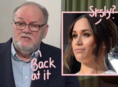 Thomas Markle Says Meghan Just Wants Money & All Harry Does Now Is 'Ride A Bicycle' In Unhinged Interview - perezhilton.com