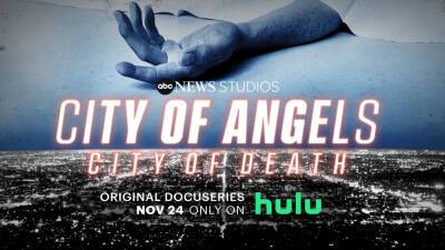 Hulu To Debut ABC News’ True Crime Series ‘City of Angels, City Of Death’ Focusing On Wave Of Serial Killers In L.A. In 1970s and 80s - deadline.com - Los Angeles - city Angel