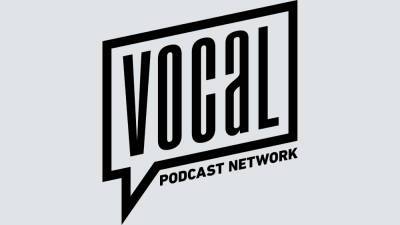 Quality Control and Network Advisory to Launch Vocal Podcast Network (EXCLUSIVE) - variety.com