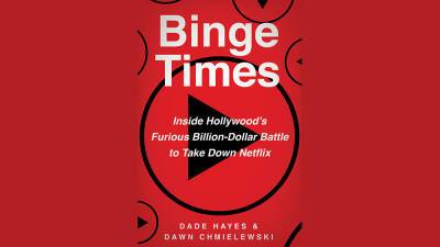 ‘Binge Times’, The First Book About The Streaming Boom, To Arrive Next Spring - deadline.com - New York - Los Angeles