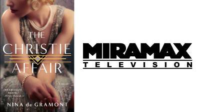 Agatha Christie Limited Series Based On ‘The Christie Affair’ Novel In Works At Miramax TV - deadline.com - Britain