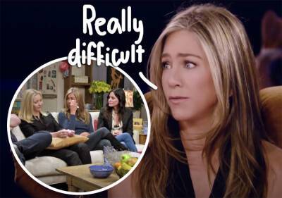 Jennifer Aniston - Jennifer Aniston Says She Had To 'Walk Out' During Painful Friends Reunion: 'I Don't Know How They Cut Around It' - perezhilton.com