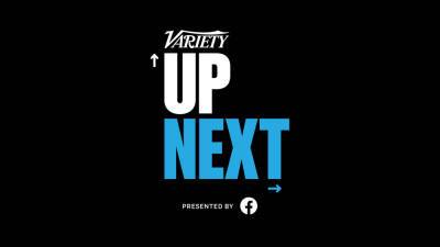 Variety and Facebook Team Up to Spotlight Underrepresented Communities in New Video Series ‘Up Next’ - variety.com - USA - county Pacific