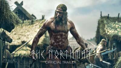 ‘The Northman’ Trailer: Robert Eggers’ Viking Revenge Saga Hits Theaters On April 22 - theplaylist.net - Iceland