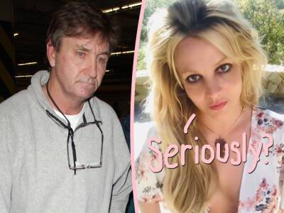Jamie Spears Is Asking Britney To Pay His Legal Fees Even Though Conservatorship Is Terminated! WTF?! - perezhilton.com