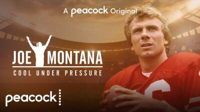 ‘Joe Montana: Cool Under Pressure’ Gets Peacock Premiere Date & Trailer - deadline.com - Montana