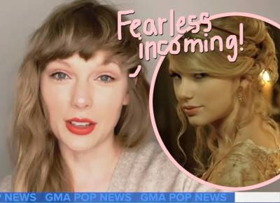 Fans React To Taylor Swift's BIG Re-Record News -- Fearless: Taylor’s Version! - perezhilton.com