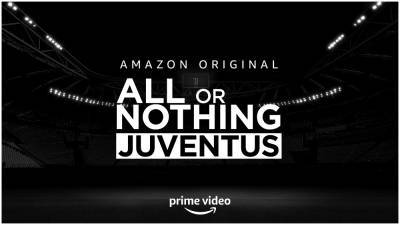 Juventus, Amazon Set ‘All or Nothing’ Soccer Documentary Series - variety.com - Italy