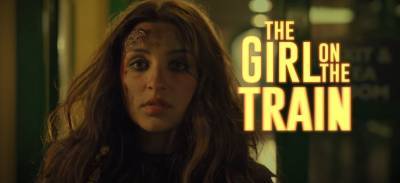 Bollywood Remake of 'The Girl on the Train' Gets First Trailer from Netflix - Watch! - www.justjared.com