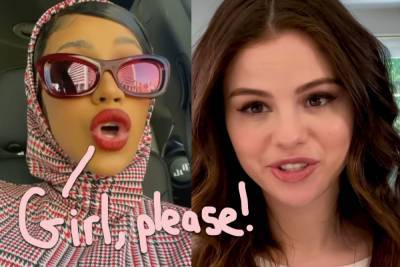 Cardi B Tries To Convince Selena Gomez NOT To Retire From Music And Instead Do THIS! - perezhilton.com