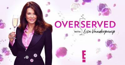 Lisa Vanderpump Says Coronavirus Pandemic Inspired Her to Do New Reality Series ‘Overserved’ - www.usmagazine.com
